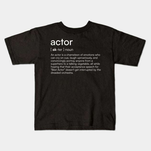 Actor definition Kids T-Shirt by Merchgard